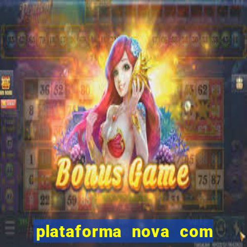 plataforma nova com bonus de cadastro sem deposito